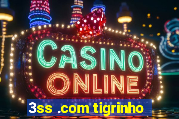 3ss .com tigrinho