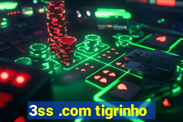 3ss .com tigrinho