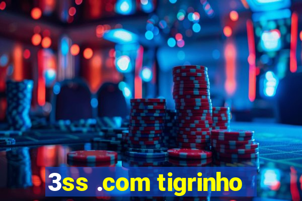 3ss .com tigrinho