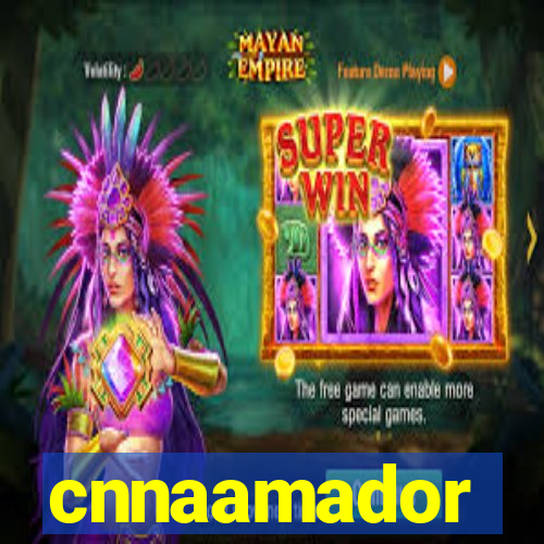 cnnaamador