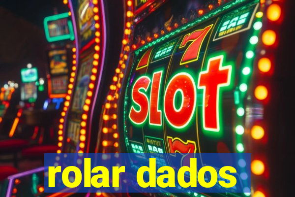 rolar dados