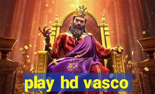 play hd vasco