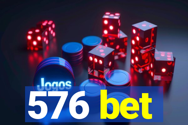 576 bet