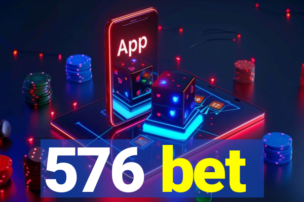 576 bet