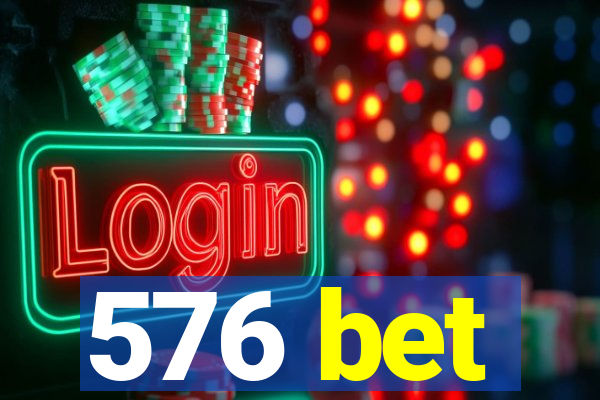 576 bet