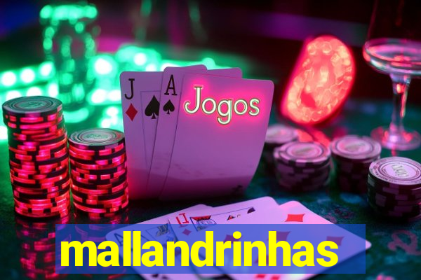 mallandrinhas