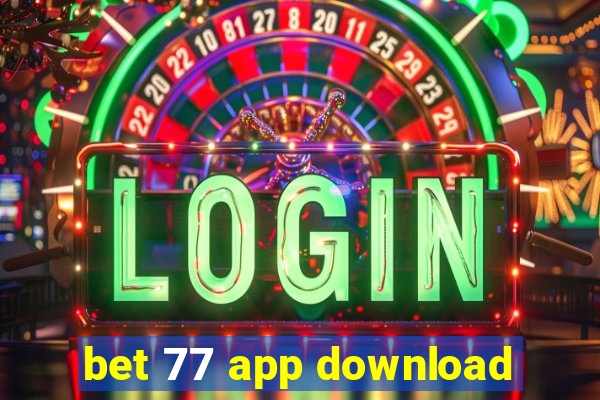 bet 77 app download