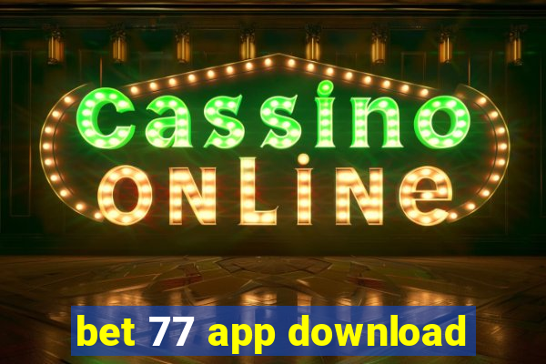 bet 77 app download