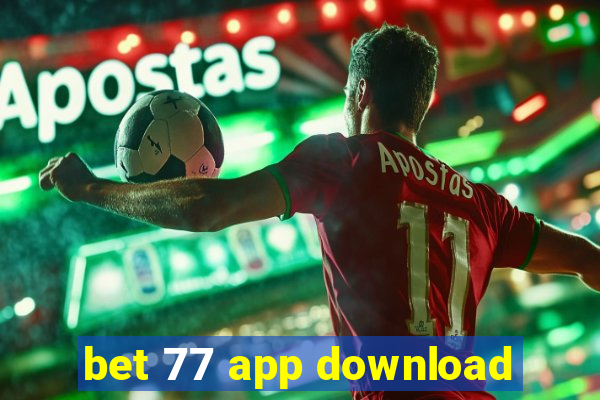 bet 77 app download