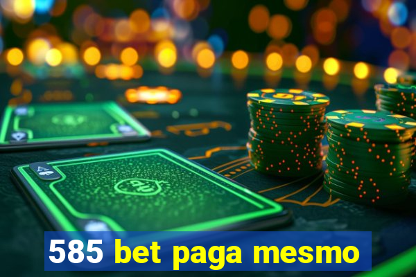 585 bet paga mesmo