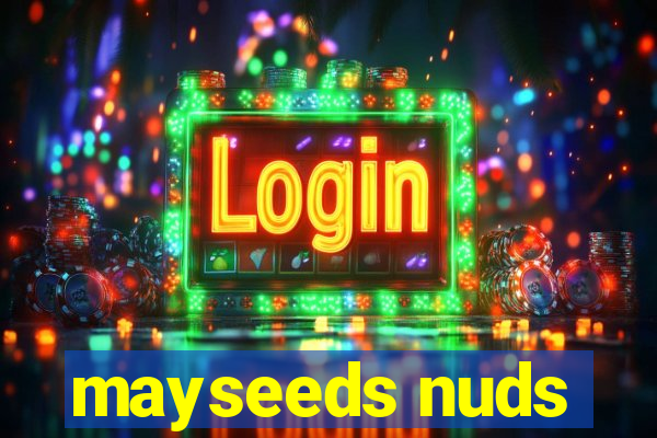 mayseeds nuds