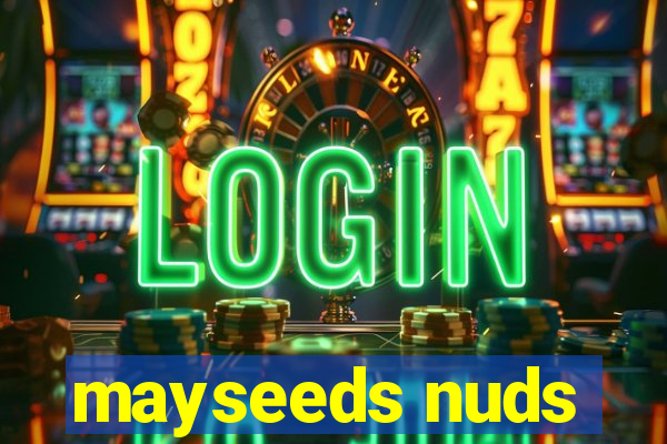 mayseeds nuds