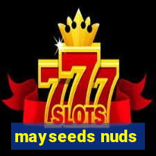 mayseeds nuds