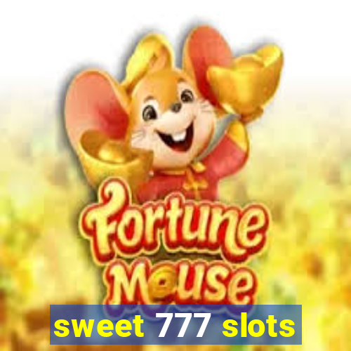 sweet 777 slots