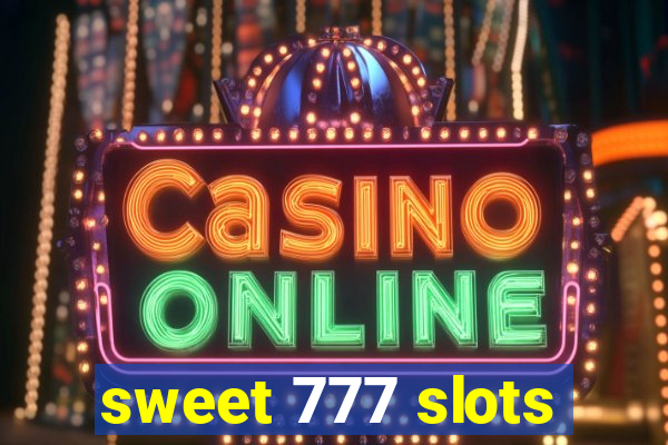 sweet 777 slots