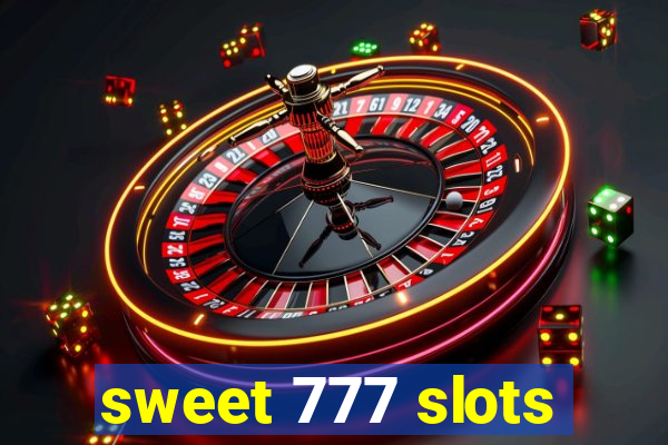 sweet 777 slots