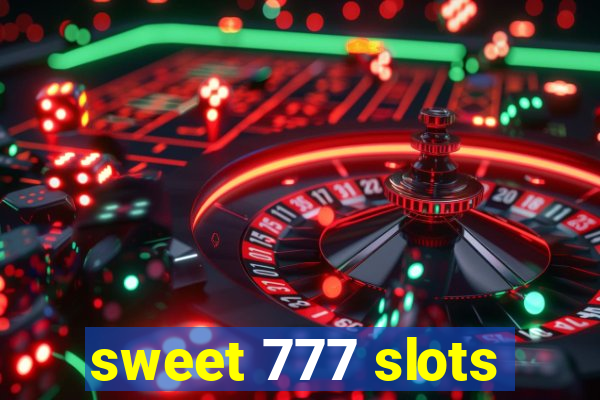 sweet 777 slots