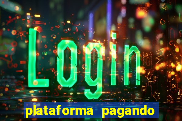 plataforma pagando no cadastro fortune tiger