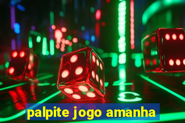 palpite jogo amanha