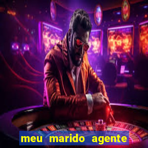 meu marido agente secreto legendado