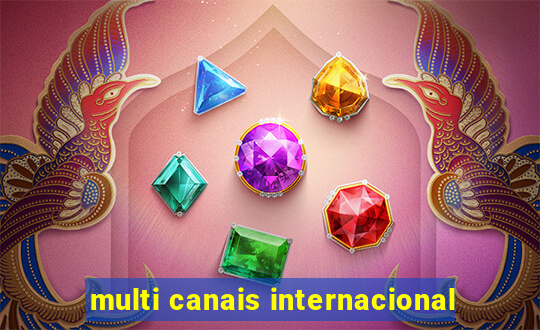 multi canais internacional