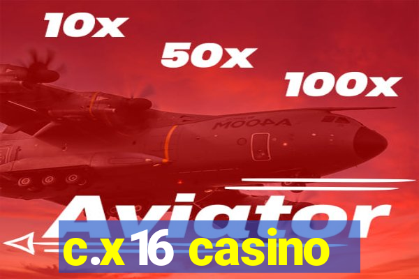 c.x16 casino