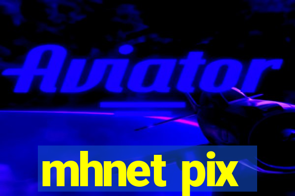 mhnet pix