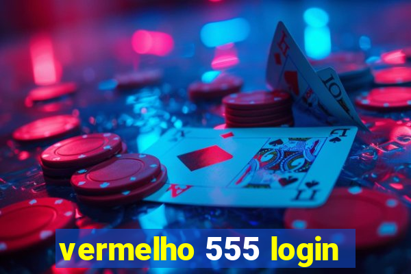 vermelho 555 login