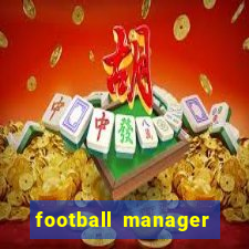 football manager 2019 fm scout