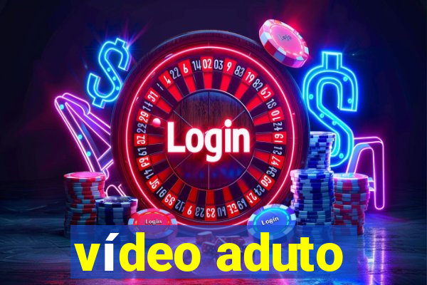 vídeo aduto