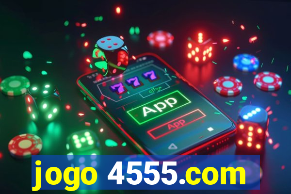 jogo 4555.com