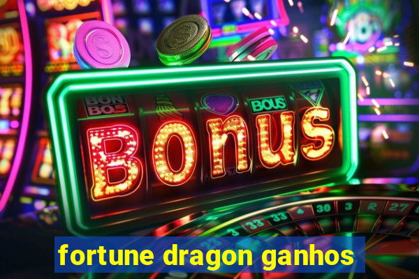 fortune dragon ganhos