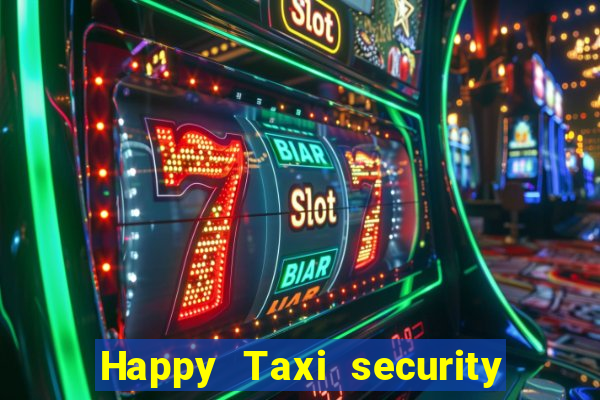 Happy Taxi security password road 96 happy