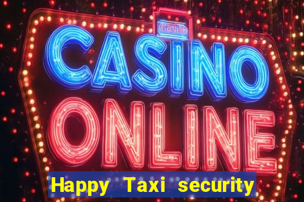 Happy Taxi security password road 96 happy