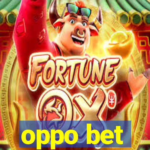 oppo bet