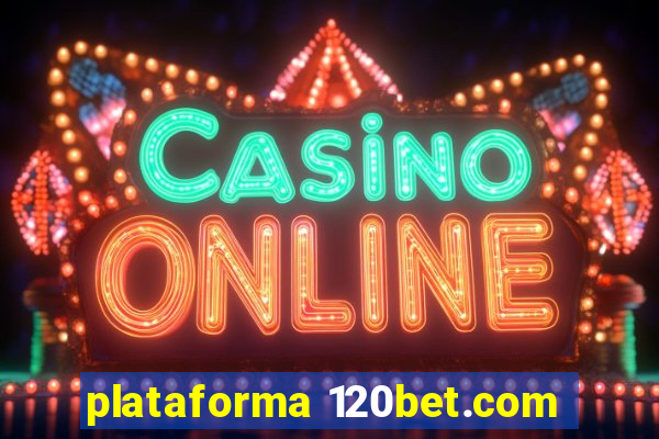 plataforma 120bet.com