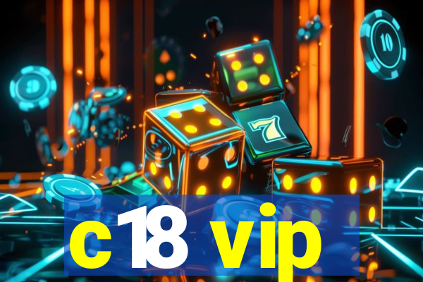 c18 vip