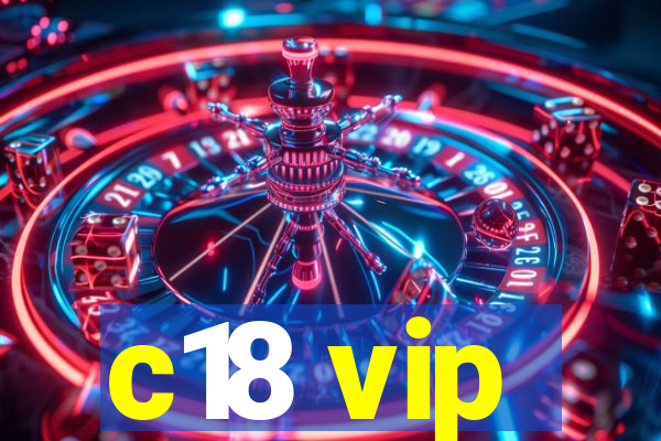 c18 vip