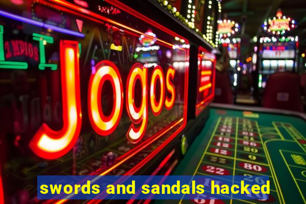 swords and sandals hacked