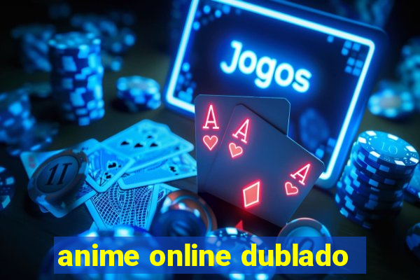 anime online dublado