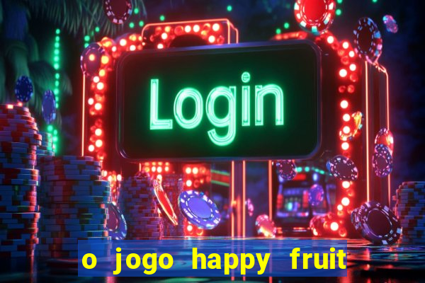 o jogo happy fruit fusion paga mesmo