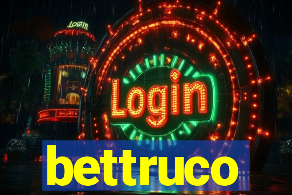 bettruco