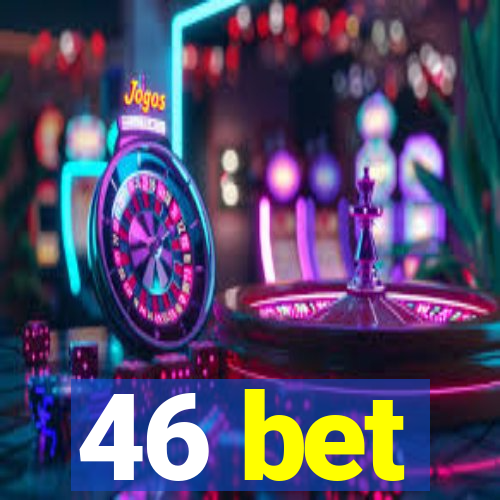 46 bet