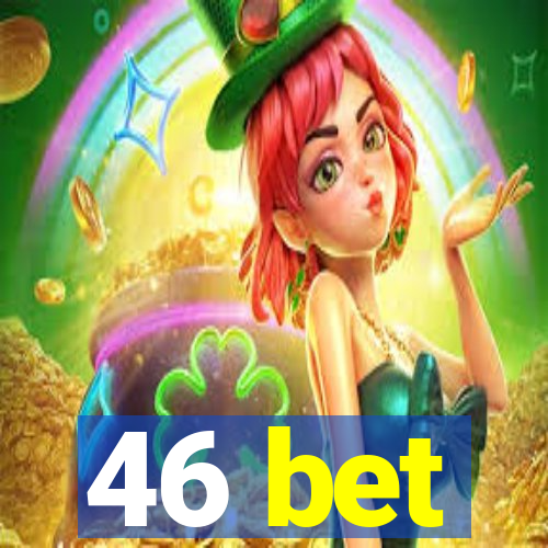 46 bet