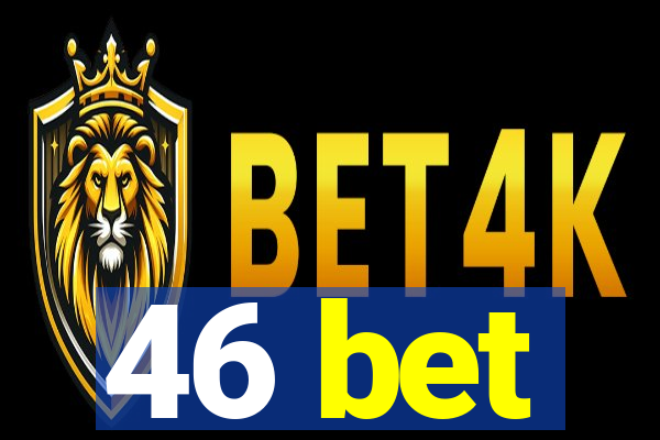 46 bet