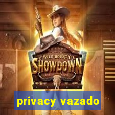 privacy vazado