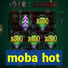 moba hot