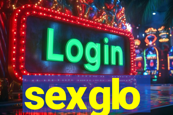 sexglo