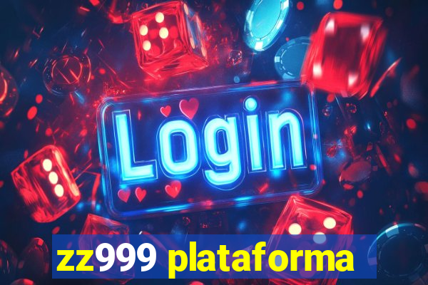 zz999 plataforma