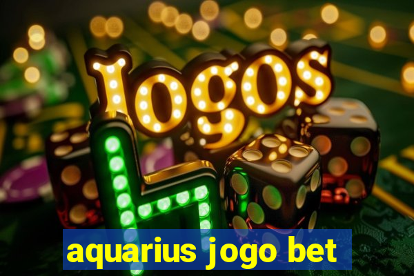 aquarius jogo bet